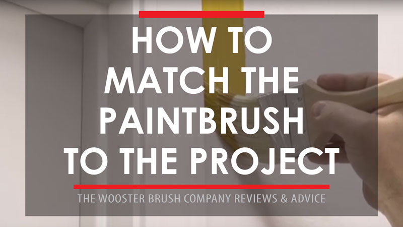 How to Match the Paintbrush to the Project